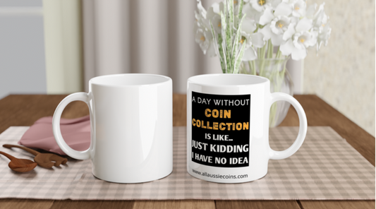 A day without coin collecting printed mug